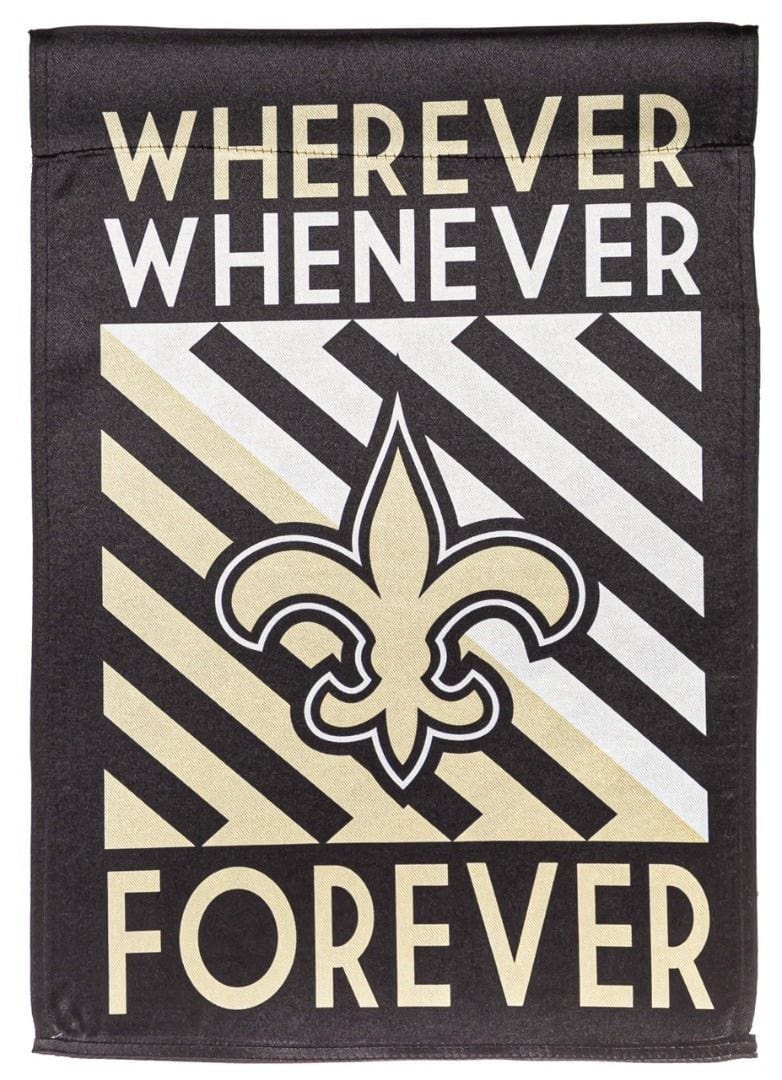 New Orleans Saints Garden Flag 2 Sided Wherever Whenever Forever