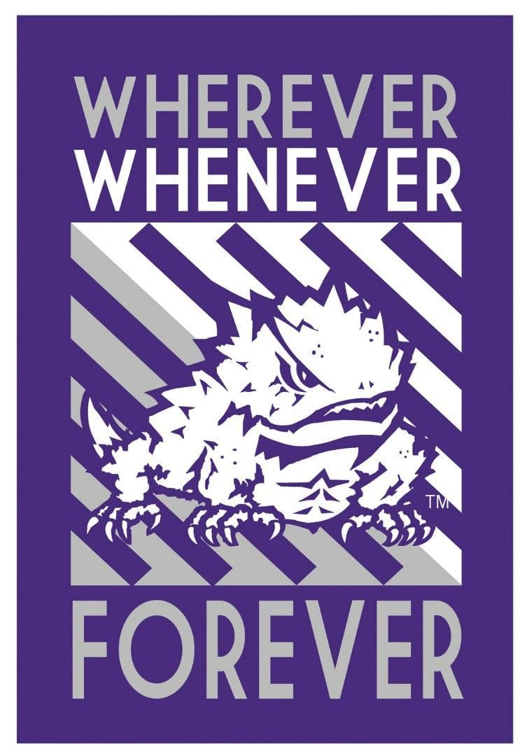 TCU Garden Flag 2 Sided Wherever Whenever Forever