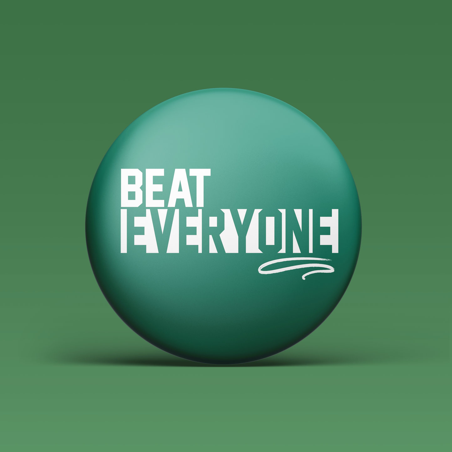 Beat Everyone - Green