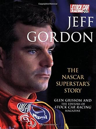 Jeff Gordon: The Nascar Superstar's Story