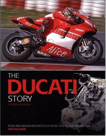 The Ducati Story: Racing and Production Models from 1945 to the Present Day