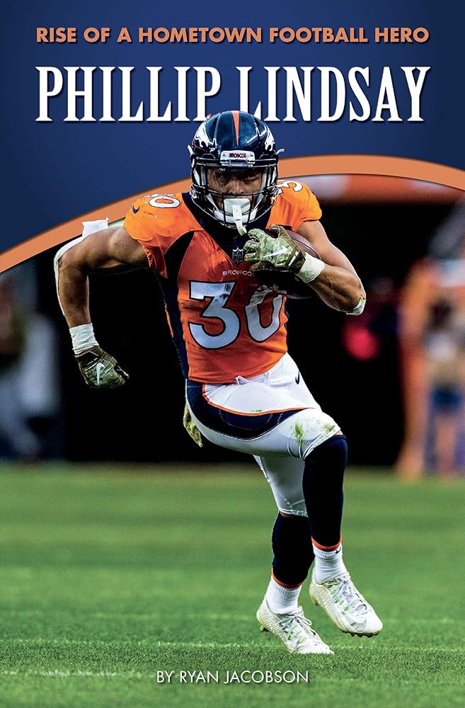 Phillip Lindsay: Rise of a Hometown Football Hero (Amazing Sports Biographies)