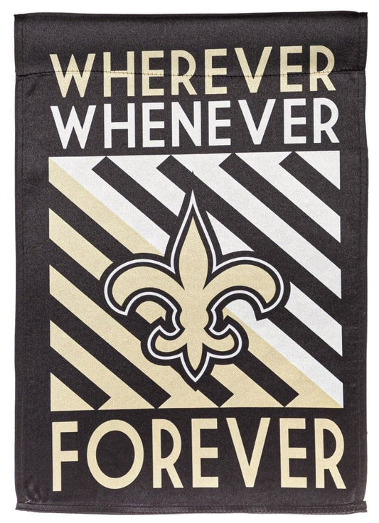 New Orleans Saints Garden Flag 2 Sided Wherever Whenever Forever