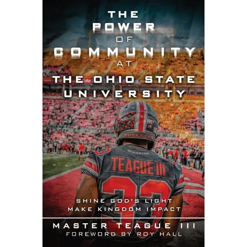 The Power Of Community At The Ohio State University: Shine God's Light Make Kingdom Impact - Paperback