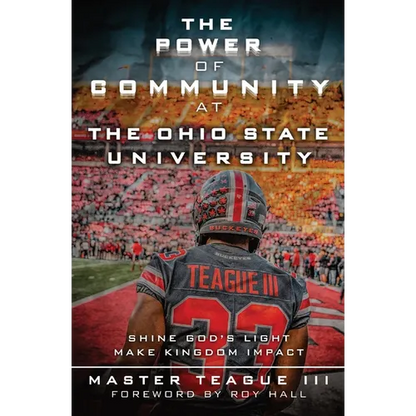The Power Of Community At The Ohio State University: Shine God's Light Make Kingdom Impact - Paperback
